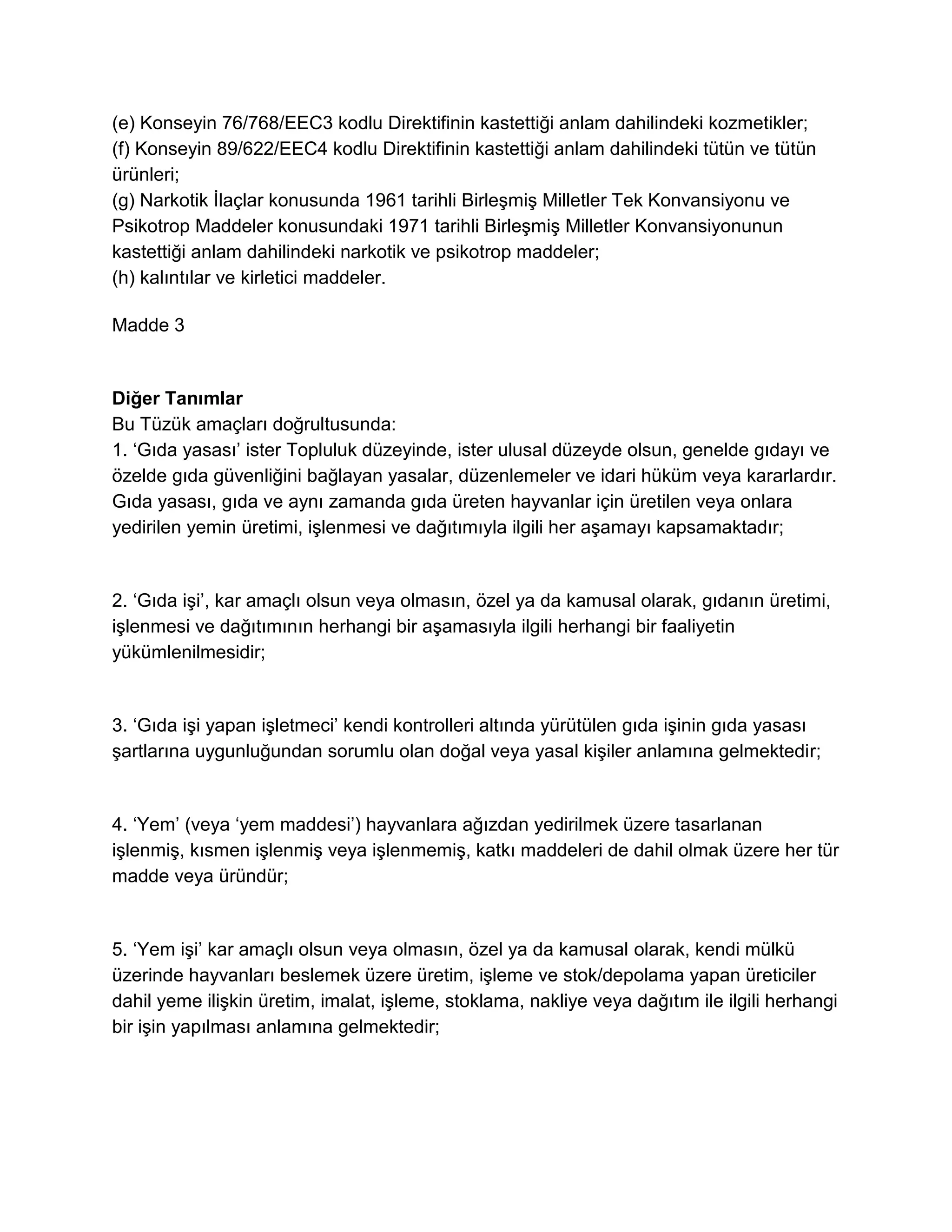 Avrupa Parlamentosu ve Konseyi'nin Gıda Yasasıyla İlgili Genel İlke ve Şartları Belirleyen, Avrupa Gıda Güvenliği İdaresi' ni Kuran ve Gıda Güvenliği Konularıyla İlgili İşlemleri Belirleyen 28 Ocak 2002 Tarih ve (EC)178/2002 Sayılı