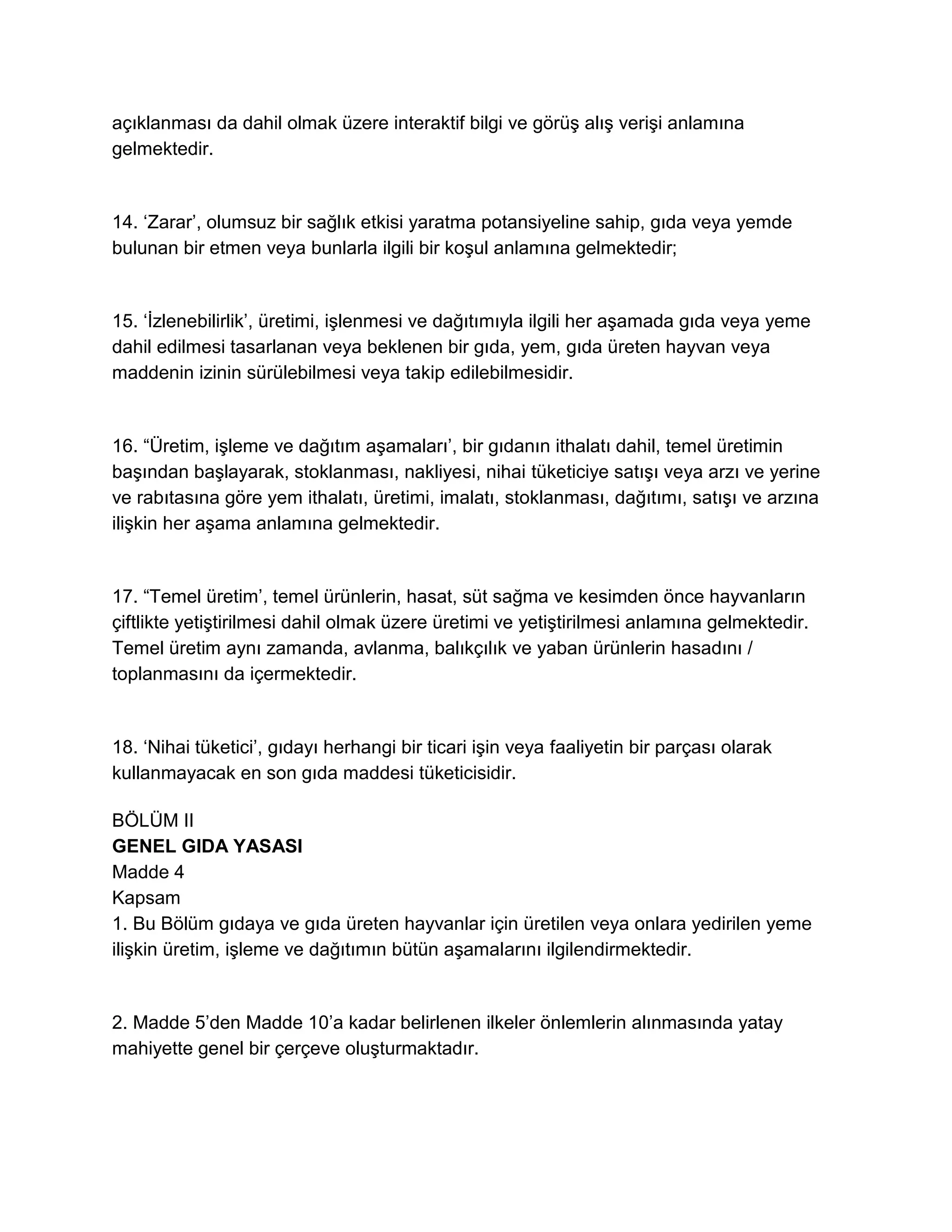 Avrupa Parlamentosu ve Konseyi'nin Gıda Yasasıyla İlgili Genel İlke ve Şartları Belirleyen, Avrupa Gıda Güvenliği İdaresi' ni Kuran ve Gıda Güvenliği Konularıyla İlgili İşlemleri Belirleyen 28 Ocak 2002 Tarih ve (EC)178/2002 Sayılı