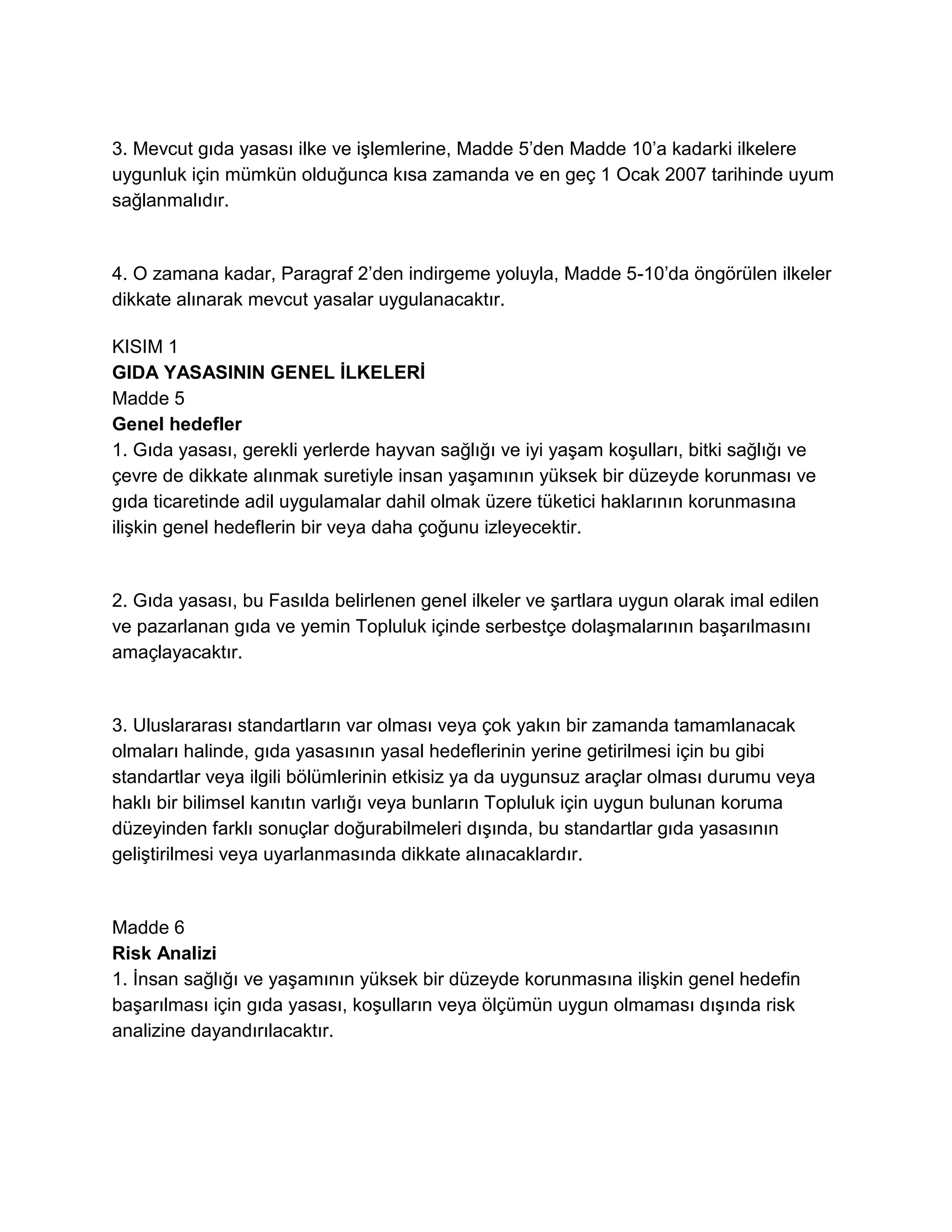 Avrupa Parlamentosu ve Konseyi'nin Gıda Yasasıyla İlgili Genel İlke ve Şartları Belirleyen, Avrupa Gıda Güvenliği İdaresi' ni Kuran ve Gıda Güvenliği Konularıyla İlgili İşlemleri Belirleyen 28 Ocak 2002 Tarih ve (EC)178/2002 Sayılı