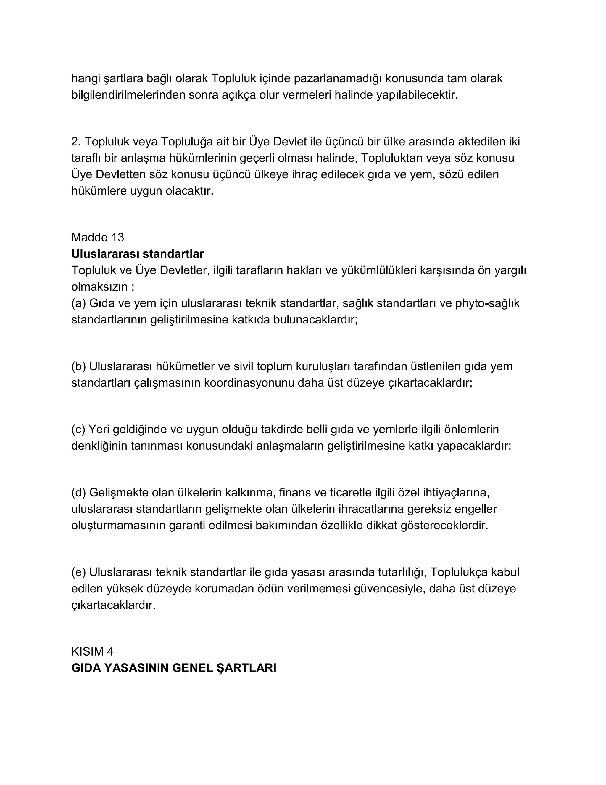 Avrupa Parlamentosu ve Konseyi'nin Gıda Yasasıyla İlgili Genel İlke ve Şartları Belirleyen, Avrupa Gıda Güvenliği İdaresi' ni Kuran ve Gıda Güvenliği Konularıyla İlgili İşlemleri Belirleyen 28 Ocak 2002 Tarih ve (EC)178/2002 Sayılı