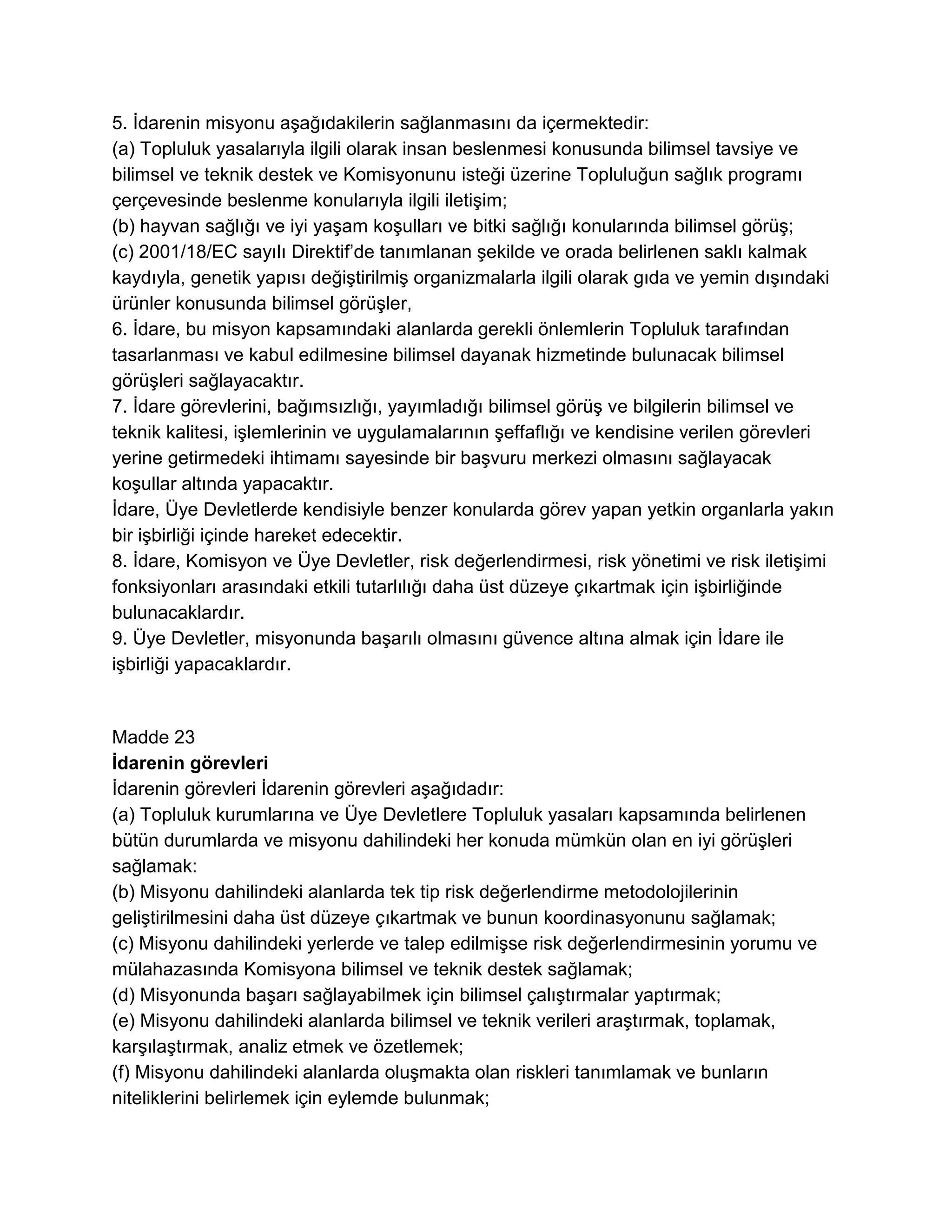 Avrupa Parlamentosu ve Konseyi'nin Gıda Yasasıyla İlgili Genel İlke ve Şartları Belirleyen, Avrupa Gıda Güvenliği İdaresi' ni Kuran ve Gıda Güvenliği Konularıyla İlgili İşlemleri Belirleyen 28 Ocak 2002 Tarih ve (EC)178/2002 Sayılı