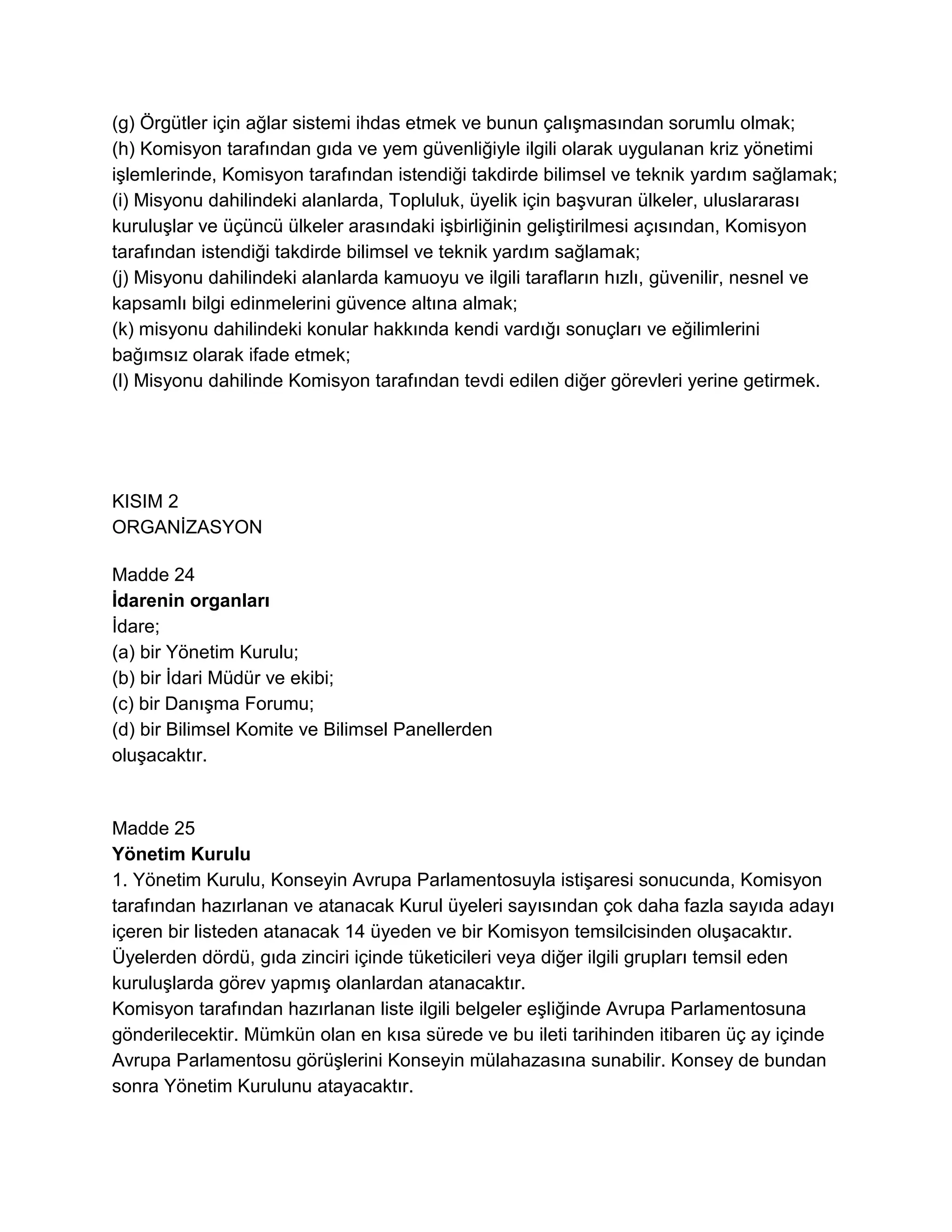 Avrupa Parlamentosu ve Konseyi'nin Gıda Yasasıyla İlgili Genel İlke ve Şartları Belirleyen, Avrupa Gıda Güvenliği İdaresi' ni Kuran ve Gıda Güvenliği Konularıyla İlgili İşlemleri Belirleyen 28 Ocak 2002 Tarih ve (EC)178/2002 Sayılı