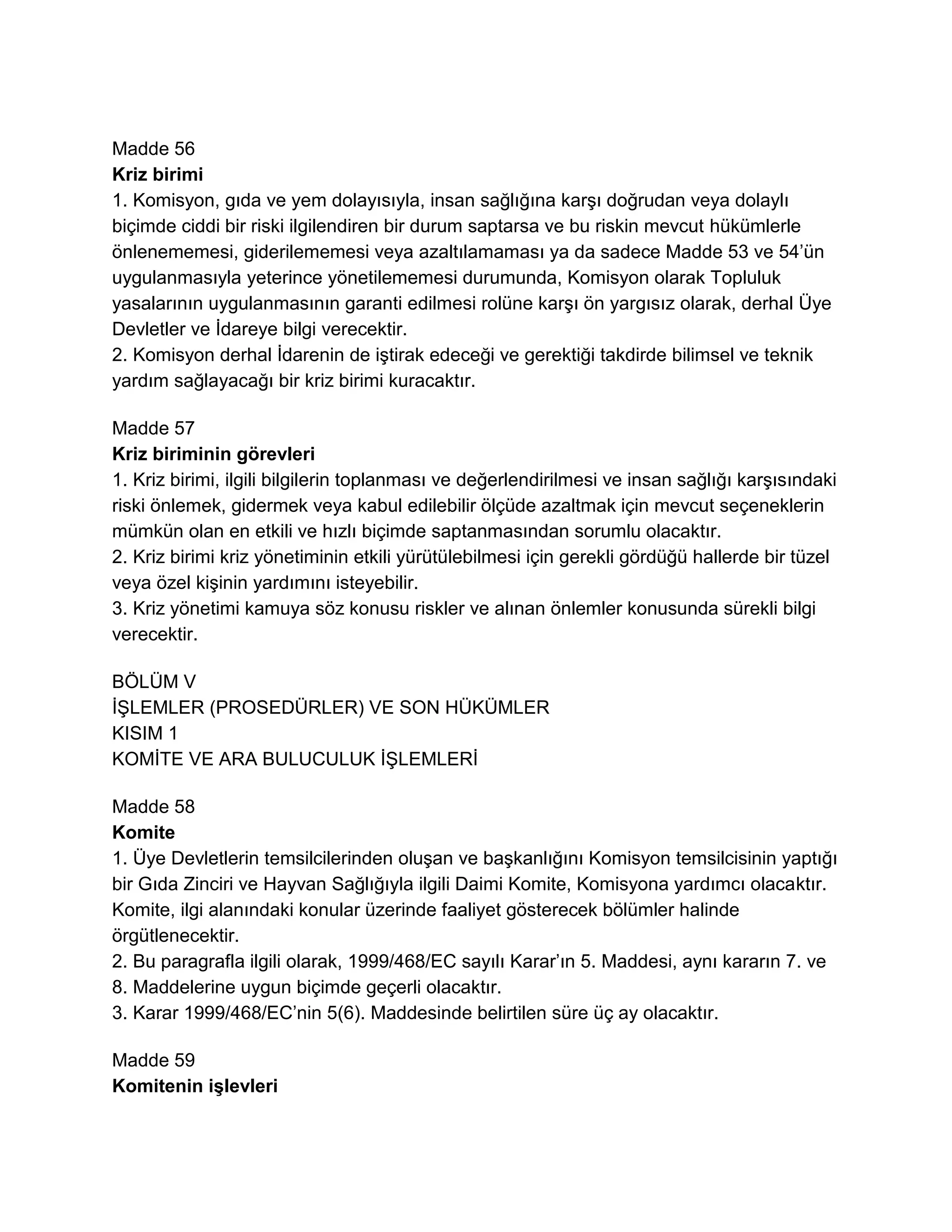 Avrupa Parlamentosu ve Konseyi'nin Gıda Yasasıyla İlgili Genel İlke ve Şartları Belirleyen, Avrupa Gıda Güvenliği İdaresi' ni Kuran ve Gıda Güvenliği Konularıyla İlgili İşlemleri Belirleyen 28 Ocak 2002 Tarih ve (EC)178/2002 Sayılı