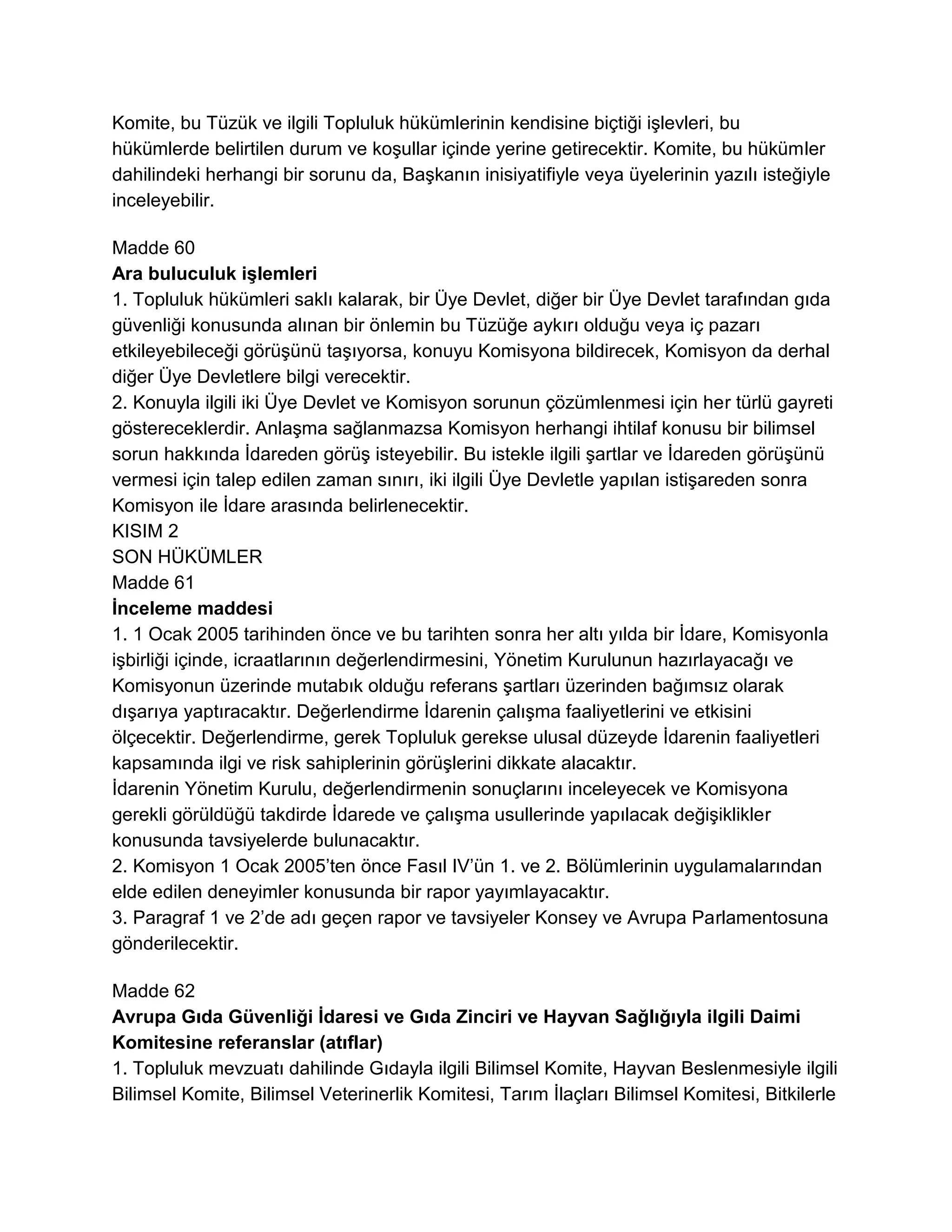Avrupa Parlamentosu ve Konseyi'nin Gıda Yasasıyla İlgili Genel İlke ve Şartları Belirleyen, Avrupa Gıda Güvenliği İdaresi' ni Kuran ve Gıda Güvenliği Konularıyla İlgili İşlemleri Belirleyen 28 Ocak 2002 Tarih ve (EC)178/2002 Sayılı
