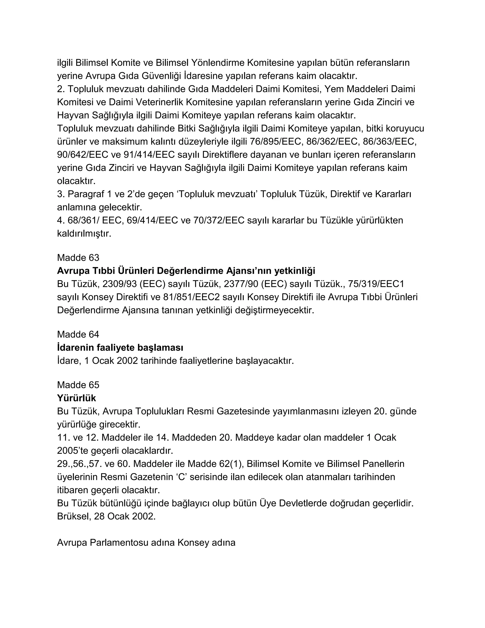 Avrupa Parlamentosu ve Konseyi'nin Gıda Yasasıyla İlgili Genel İlke ve Şartları Belirleyen, Avrupa Gıda Güvenliği İdaresi' ni Kuran ve Gıda Güvenliği Konularıyla İlgili İşlemleri Belirleyen 28 Ocak 2002 Tarih ve (EC)178/2002 Sayılı