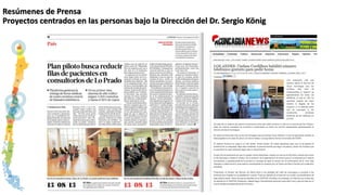 Resúmenes de Prensa
Proyectos centrados en las personas bajo la Dirección del Dr. Sergio König
 