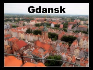 Gdansk
 