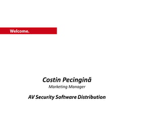 Herzlich Willkommen. Welcome. Überblick Costin Pecingină Marketing Manager AV Security Software Distribution 