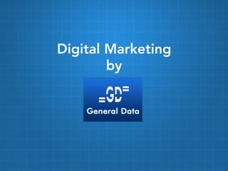 Digital Marketing
by
 