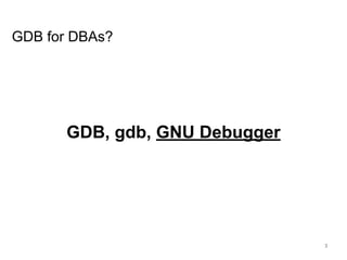 Gdb basics for my sql db as (percona live europe 2019) | PDF
