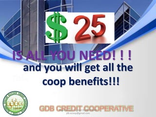 IS ALL YOU NEED! ! !
 and you will get all the
    coop benefits!!!

        Register now: Contact 09392369981
               jdb.ecoop@gmail.com
 