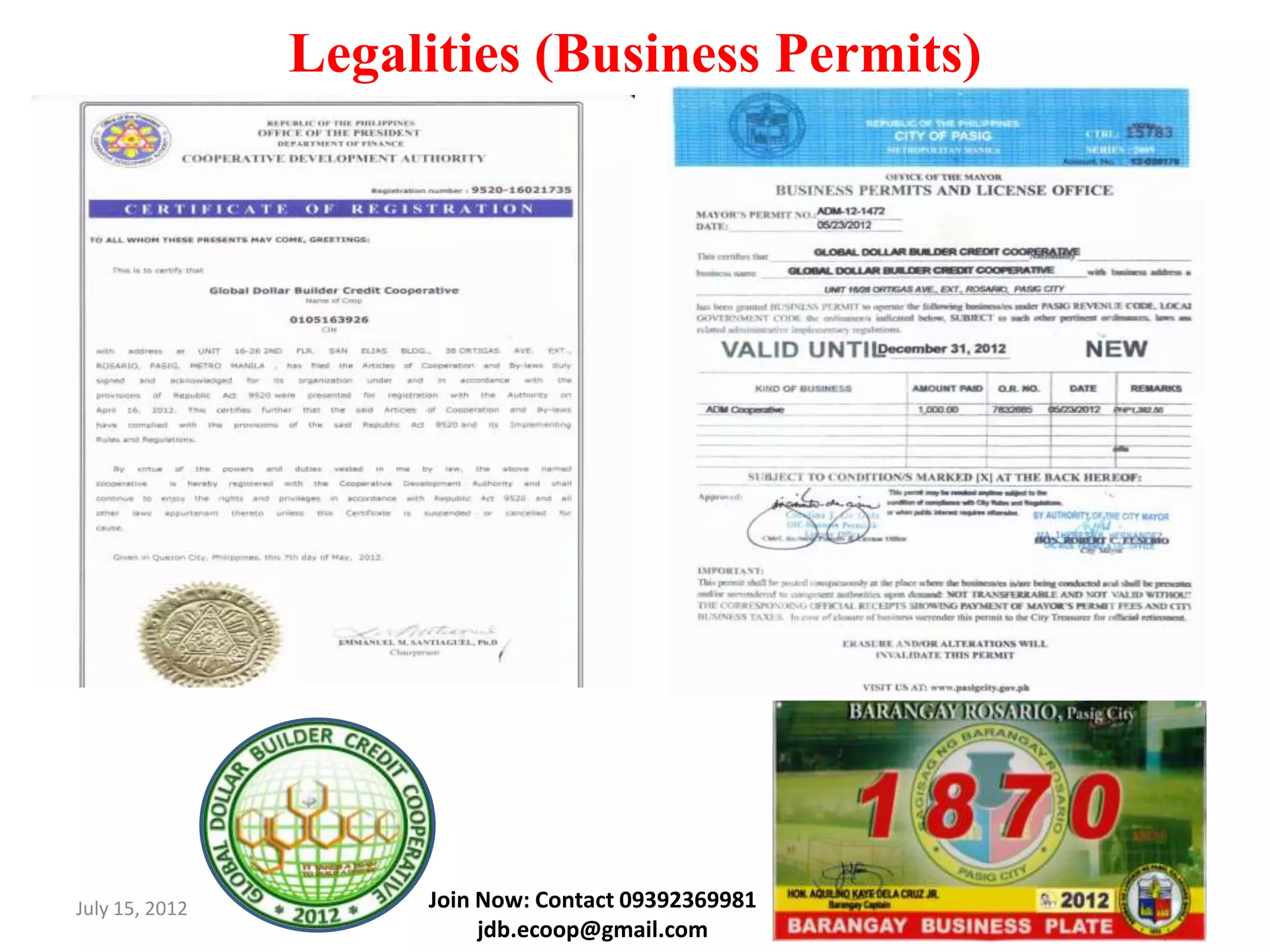Legalities (Business Permits)




July 15, 2012        Join Now: Contact 09392369981
                          jdb.ecoop@gmail.com
 