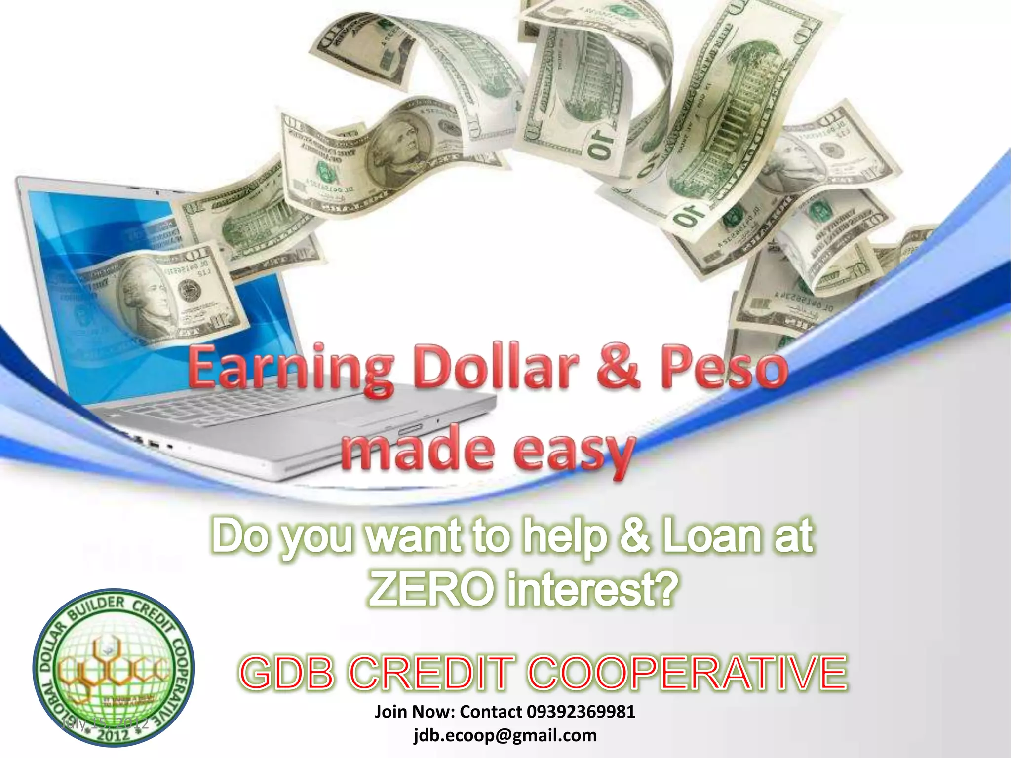 Join Now: Contact 09392369981
July 15, 2012
                     jdb.ecoop@gmail.com
 