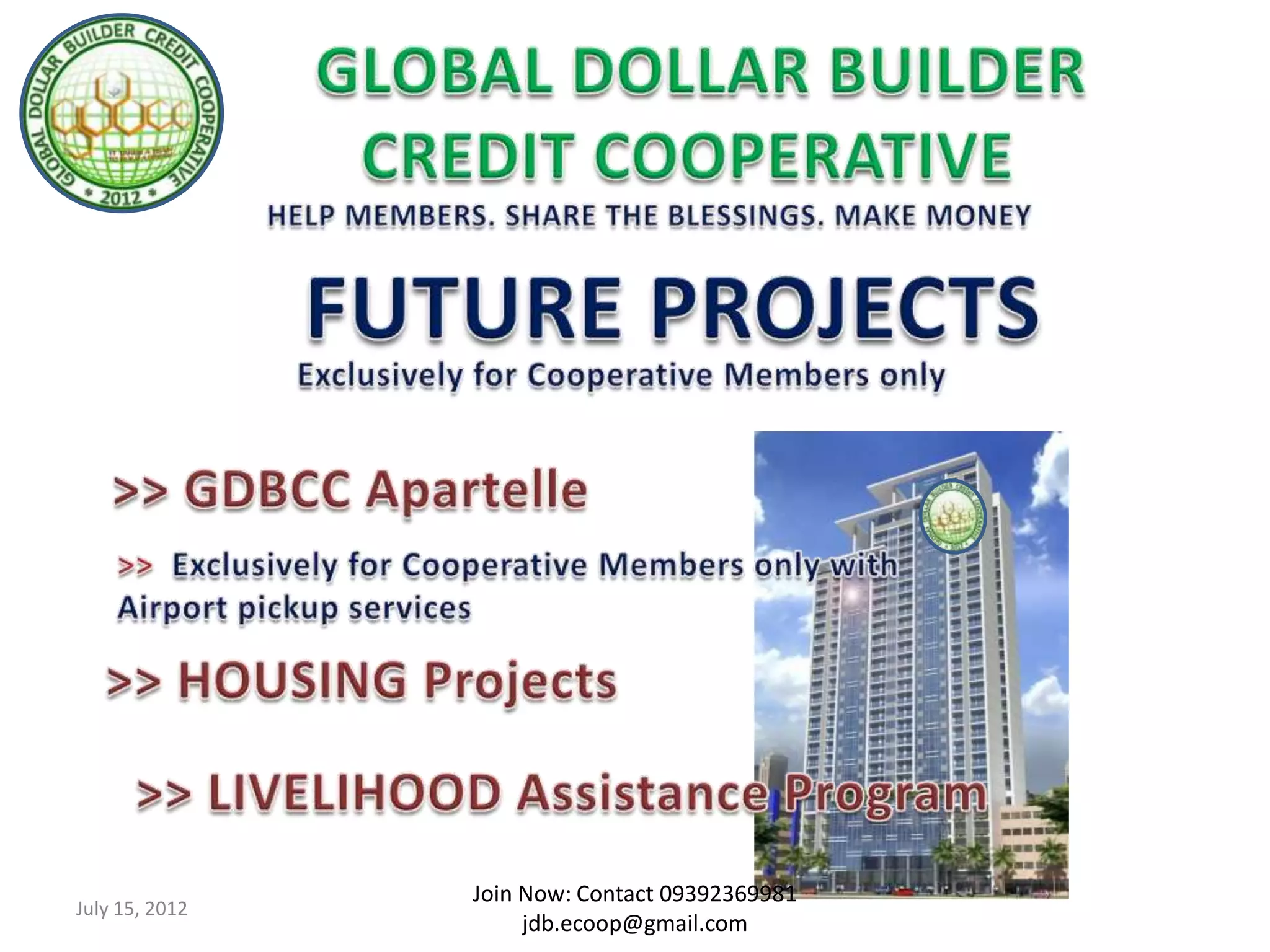 Join Now: Contact 09392369981
July 15, 2012
                     jdb.ecoop@gmail.com
 