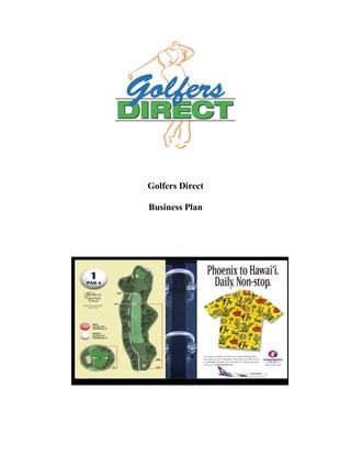 Golfers Direct

Business Plan
 