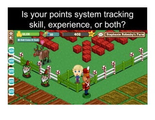 Is your points system tracking
  skill, experience, or both?
 