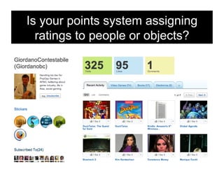 Is your points system assigning
  ratings to people or objects?
 