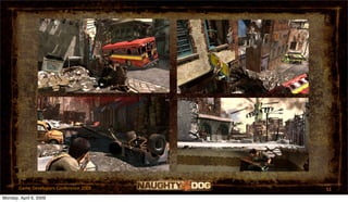 Game Developers Conference 2009   51
Monday, April 6, 2009
 