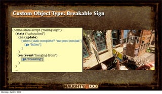 Custom Object Type: Breakable Sign


           (deﬁne-state-script ("falling-sign")
             (state ("untouched")
   ...