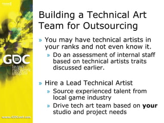 Building a Technical Art Team for Outsourcing<br />You may have technical artists in your ranks and not even know it.<br /...