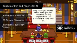 Knights of Pen and Paper (2012)Knights of Pen and Paper (2012)
International Mobile Hit
IGF Student Showcase
International publisher:
Paradox
 