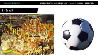 1. Brazil1. Brazil
 