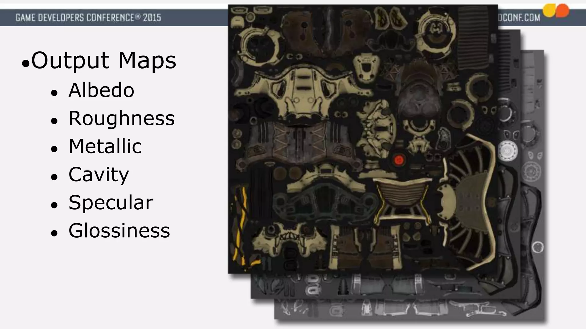 ●Output Maps
● Albedo
● Roughness
● Metallic
● Cavity
● Specular
● Glossiness
 