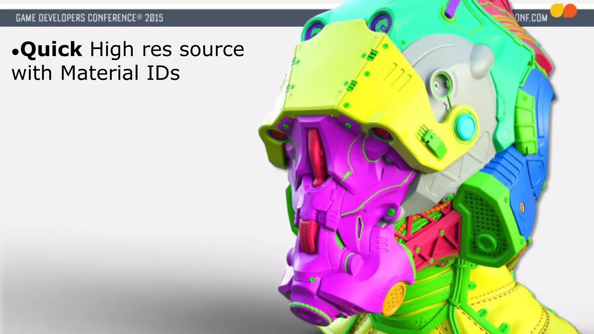 ●Quick High res source
with Material IDs
 