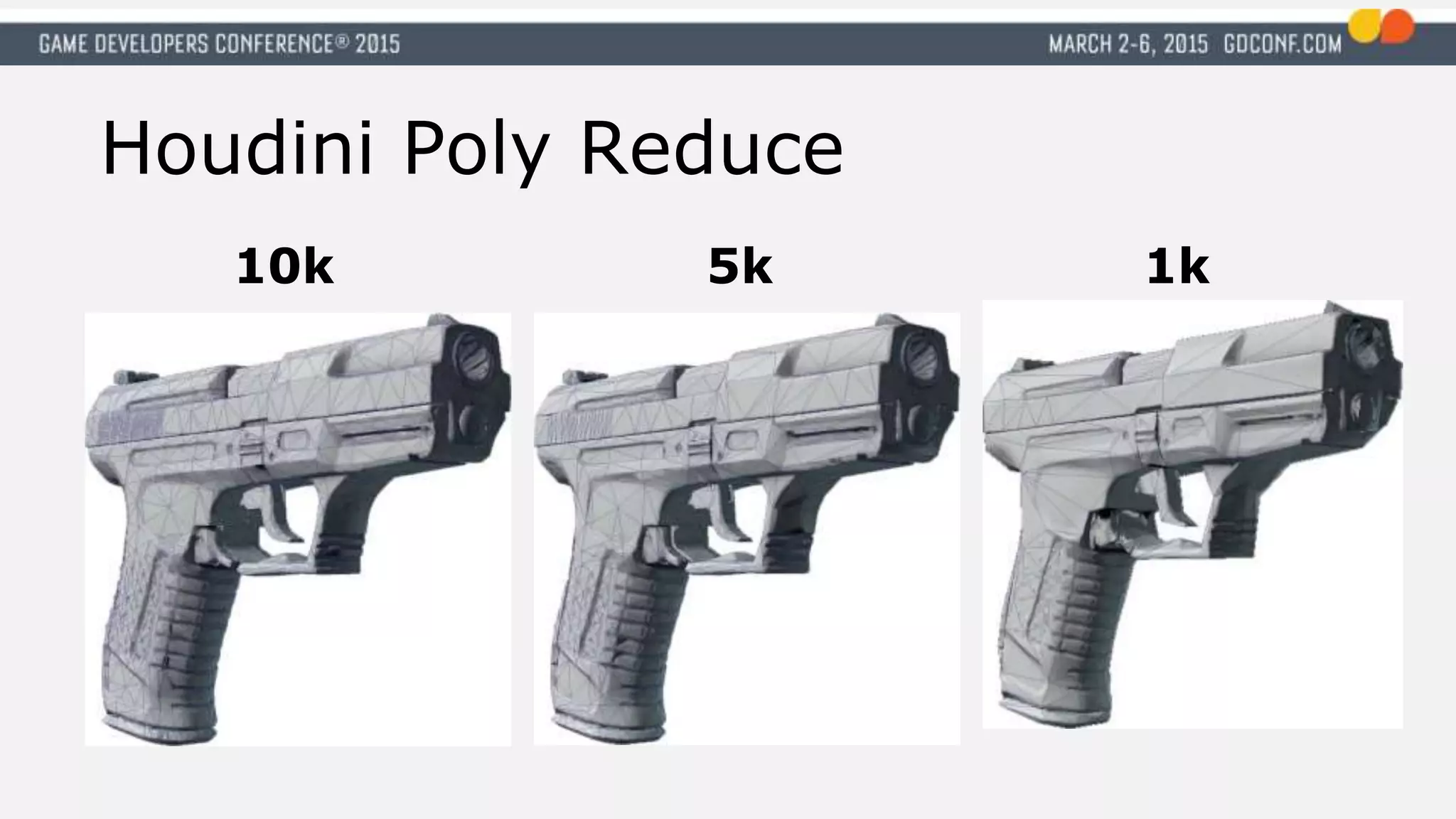 Houdini Poly Reduce
10k 5k 1k
 