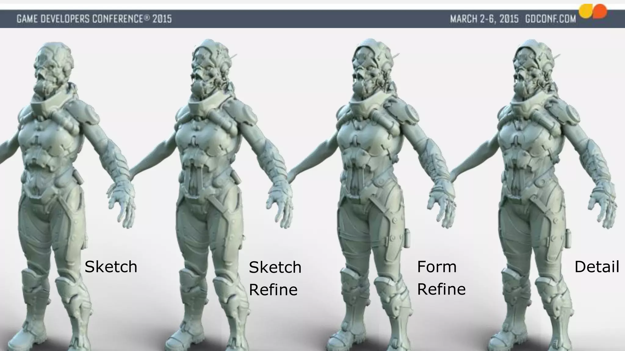 Sketch Sketch
Refine
Form
Refine
Detail
 