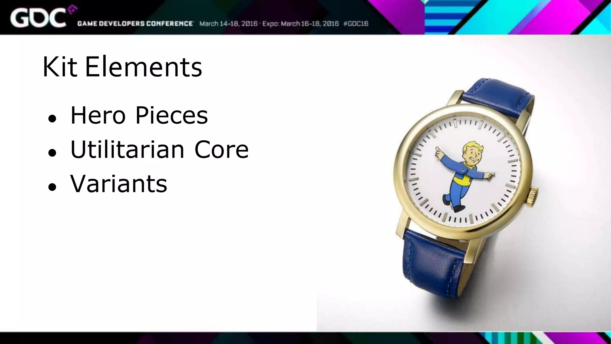 Kit Elements
● Hero Pieces
● Utilitarian Core
● Variants
 