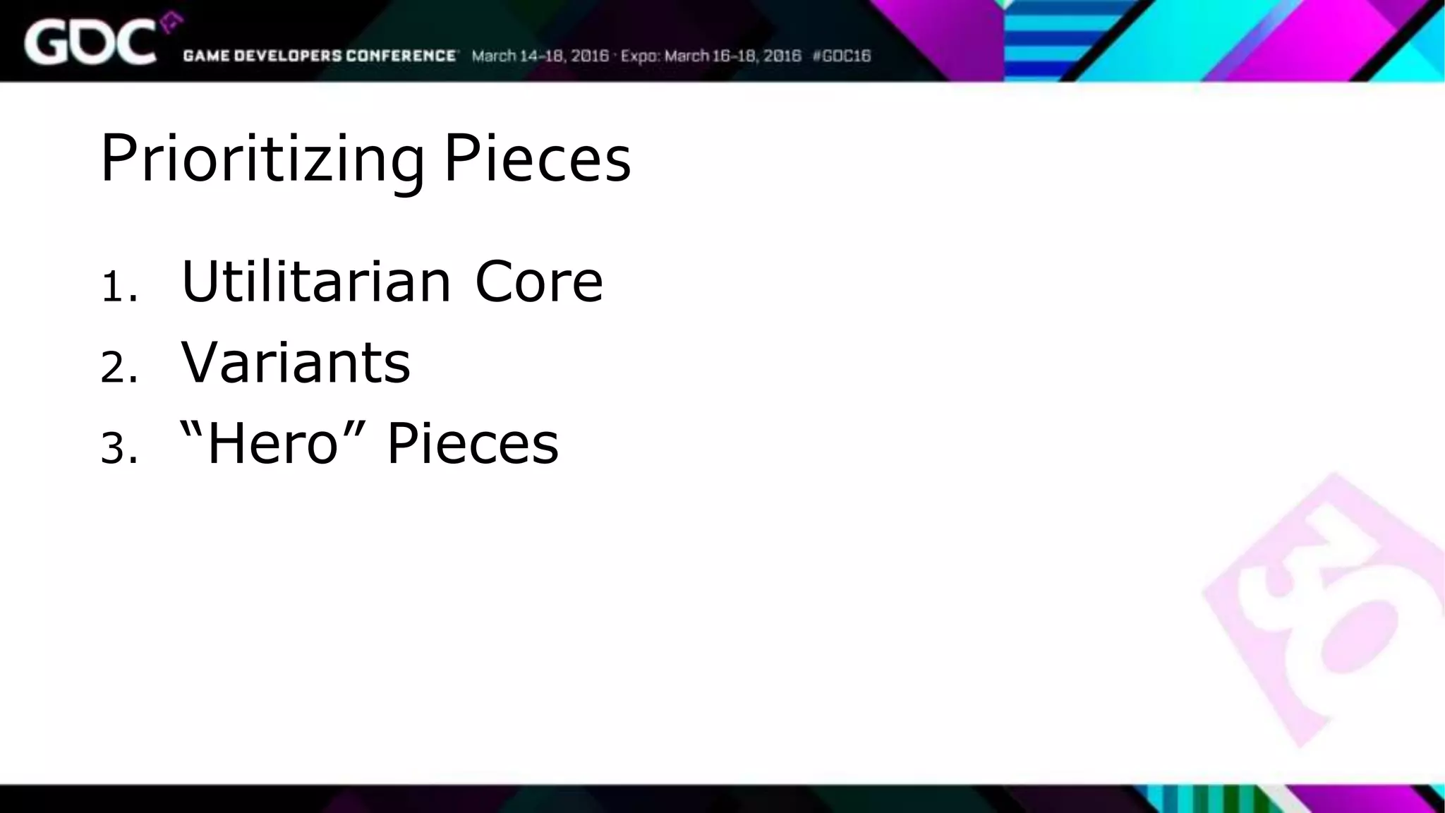Prioritizing Pieces
1. Utilitarian Core
2. Variants
3. “Hero” Pieces
 
