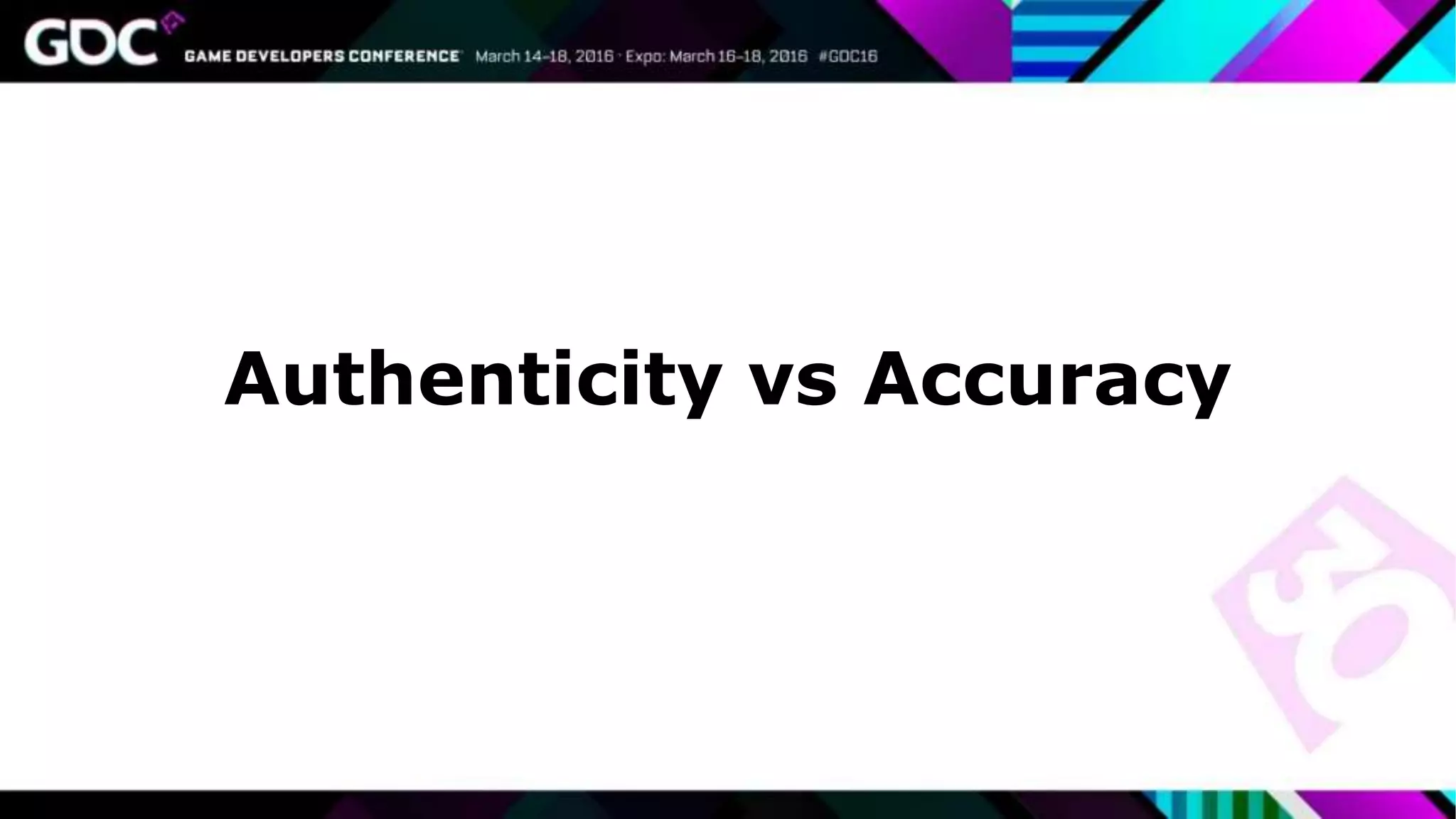 Authenticity vs Accuracy
 
