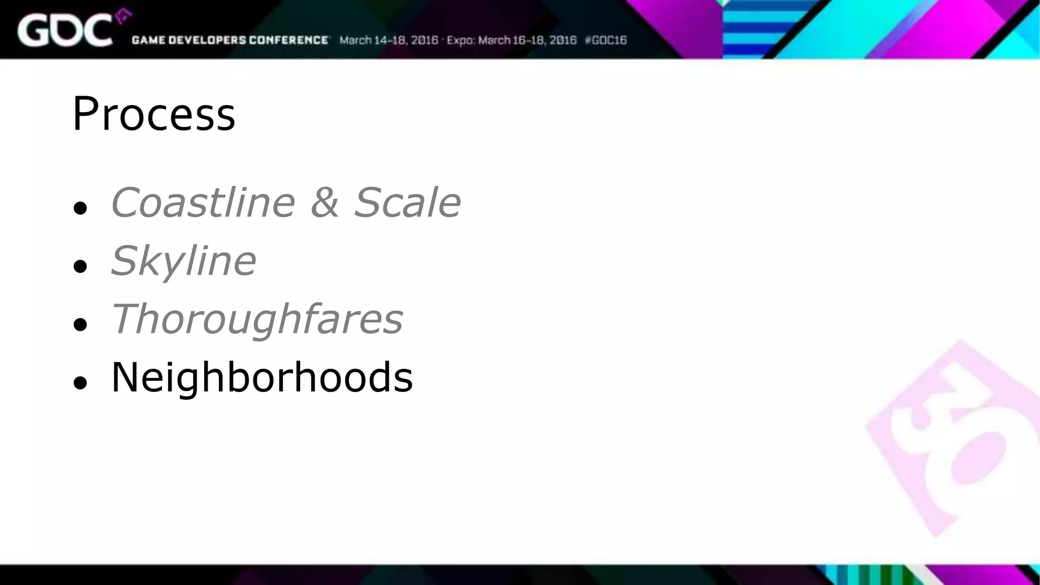 Process
● Coastline & Scale
● Skyline
● Thoroughfares
● Neighborhoods
 