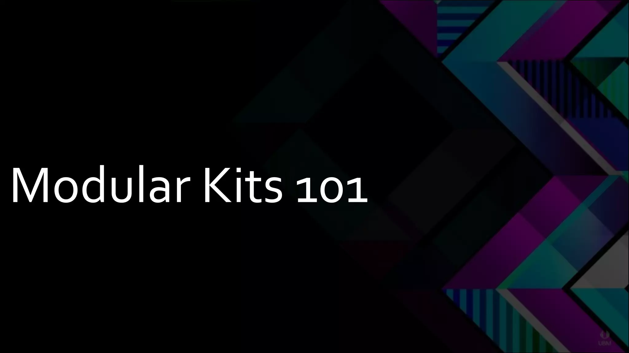 Modular Kits 101
 