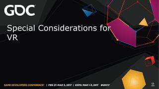 Special Considerations for
VR
 