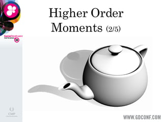 Higher Order Moments  (2/5) 