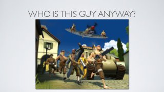 WHO IS THIS GUY ANYWAY?
 