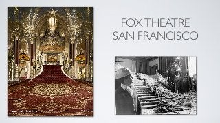 FOX THEATRE
SAN FRANCISCO
 