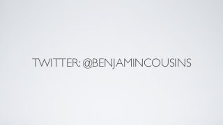 TWITTER: @BENJAMINCOUSINS
 