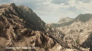 Displacement mapping ON
                     OFF
 