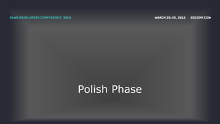Polish Phase
 