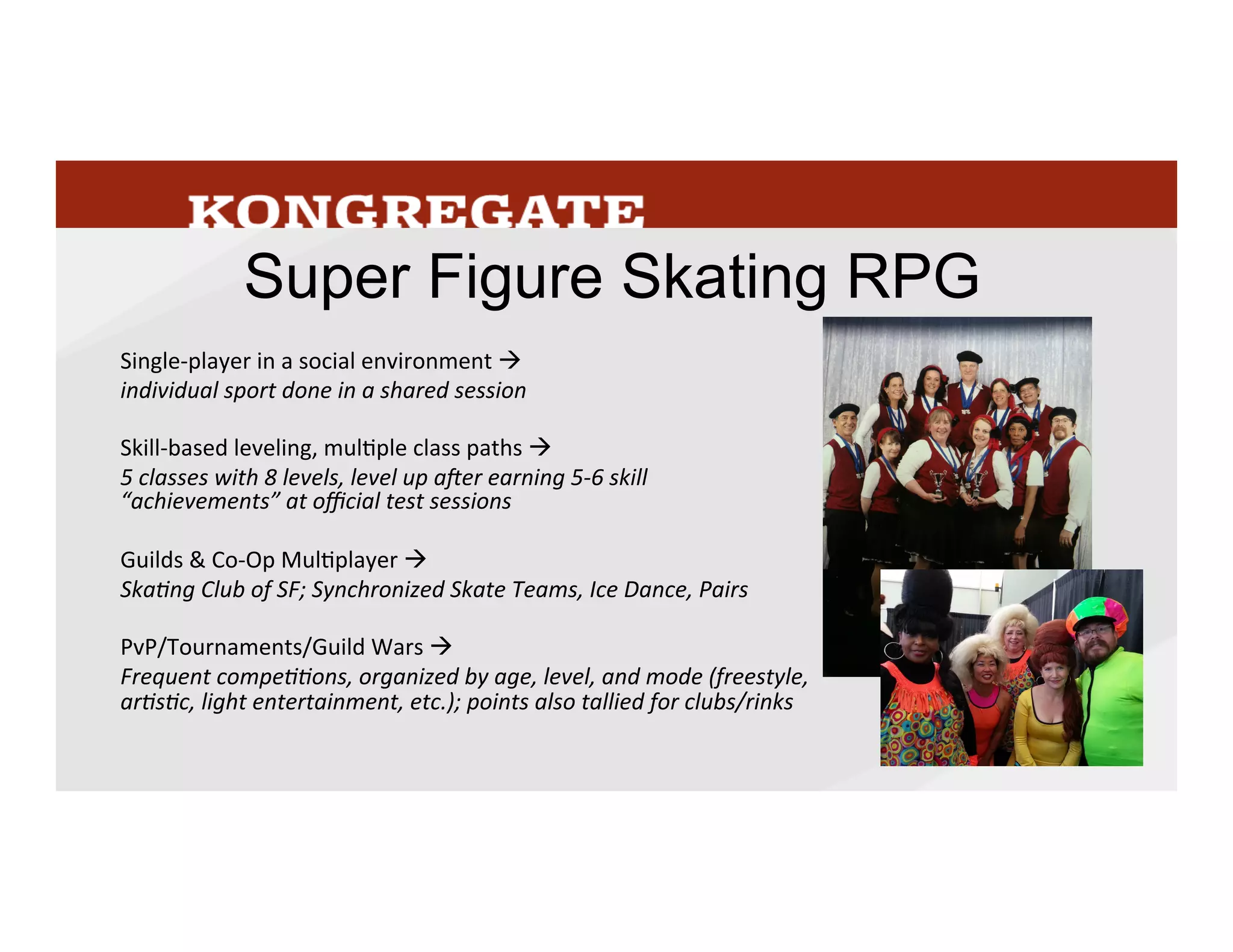 Figure	
  skaMng:	
  gamiﬁed	
  for	
  over	
  60	
  years.	
  
22
 