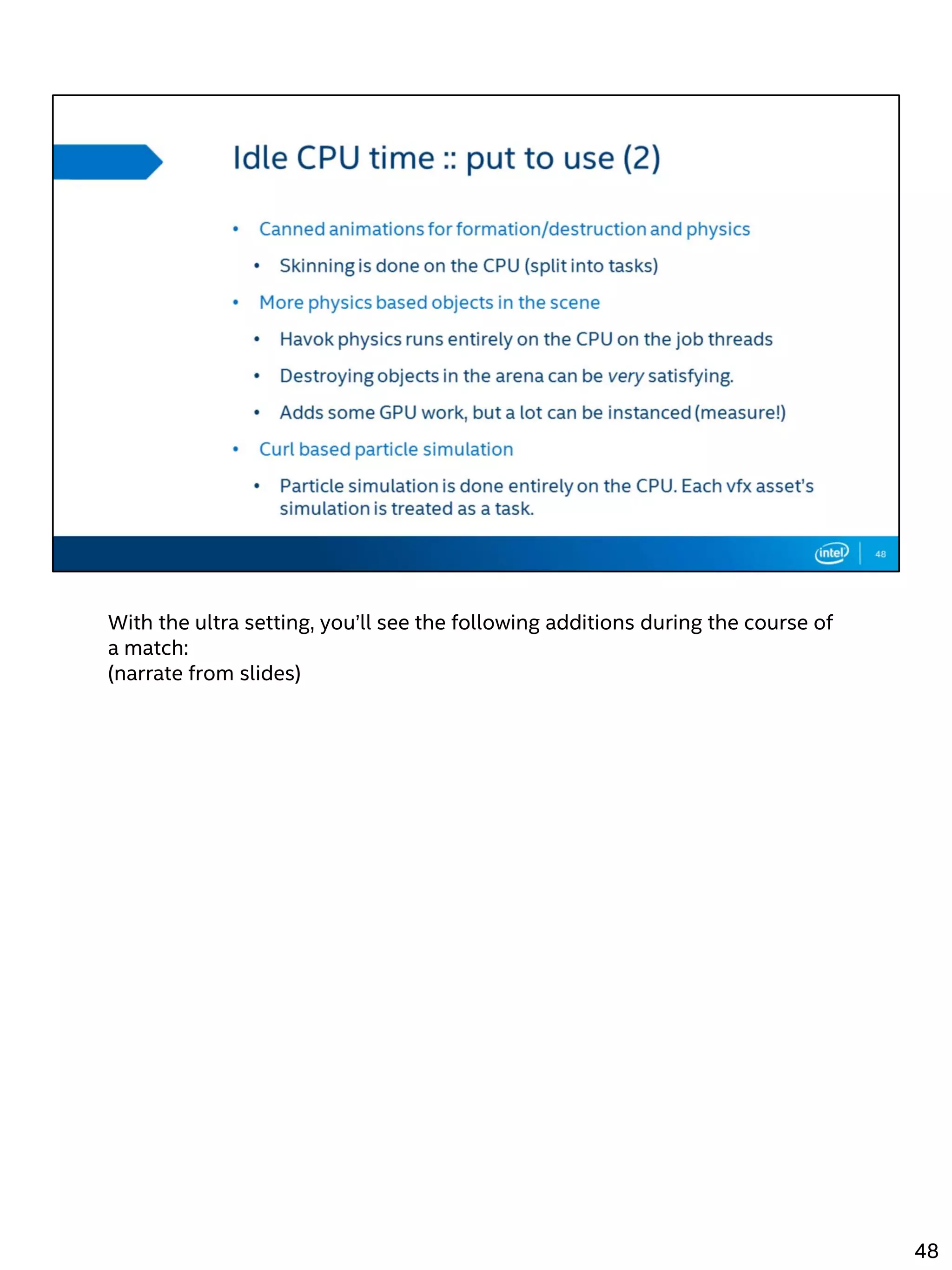 With the ultra setting, you’ll see the following additions during the course of
a match:
(narrate from slides)
48
 