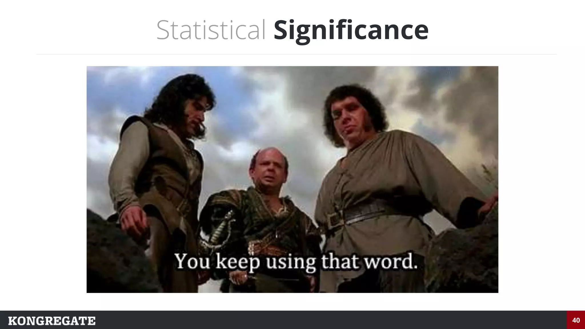 40
Statistical Significance
 