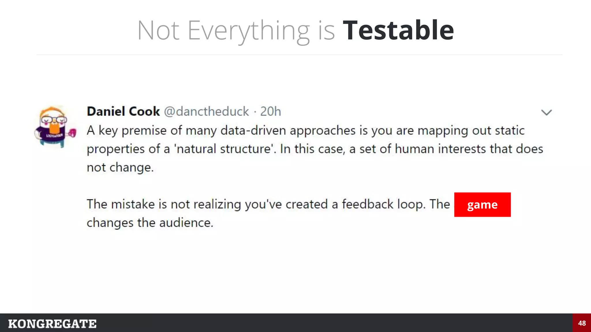 48
Not Everything is Testable
game
 