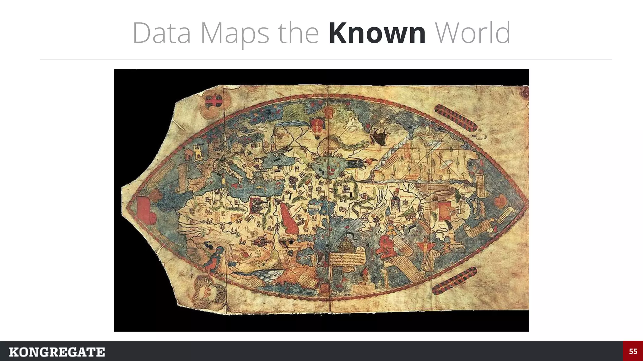 55
Data Maps the Known World
 
