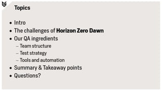 Horizon Zero Dawn: An Open World QA Case Study