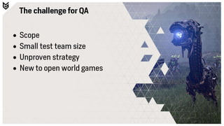 Horizon Zero Dawn: An Open World QA Case Study