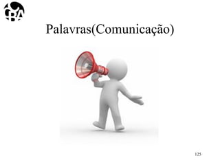 Palavras(Comunicação)
125
 